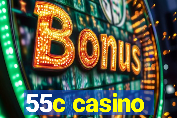 55c casino